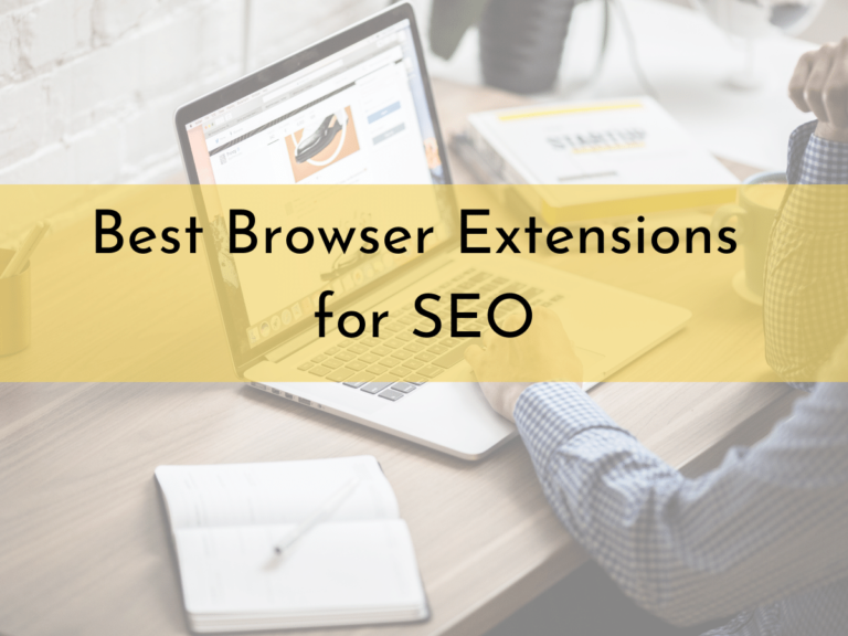 5 Best Browser Extensions for SEO That You Shouldn’t Miss  